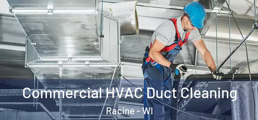  Commercial HVAC Duct Cleaning Racine - WI