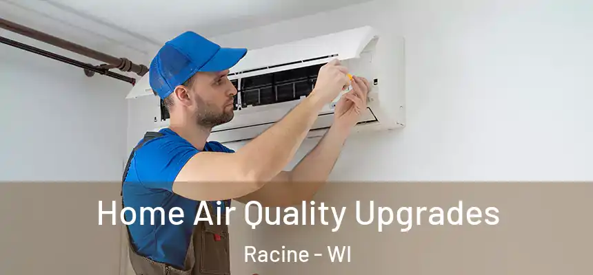 Home Air Quality Upgrades Racine - WI