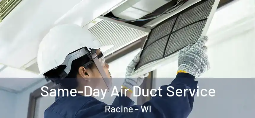  Same-Day Air Duct Service Racine - WI
