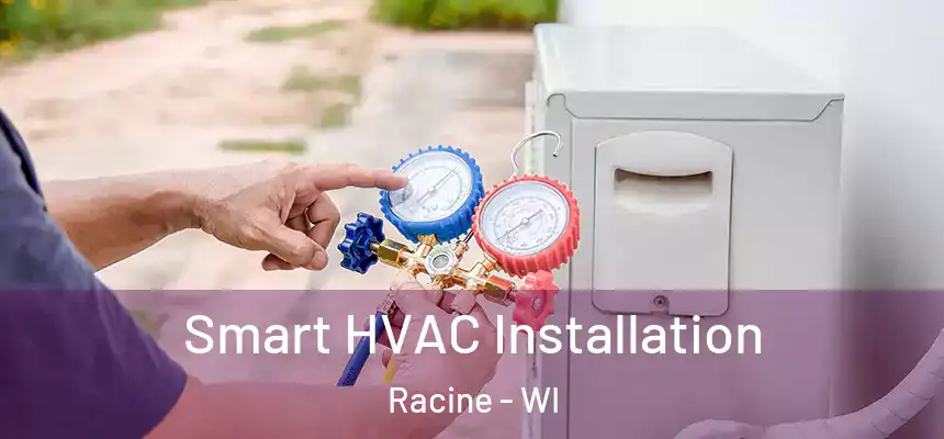  Smart HVAC Installation Racine - WI